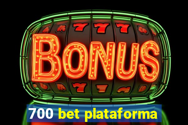 700 bet plataforma